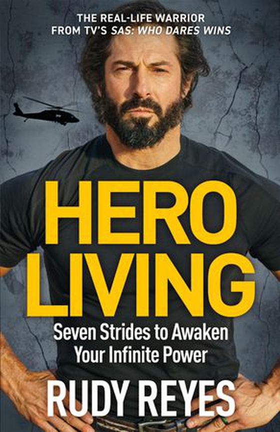 Hero Living - Seven Strides to Awaken Your Infinite Power (ebok) av Rudy Reyes