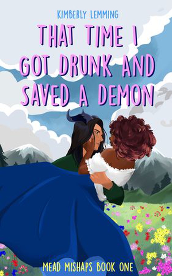 That Time I Got Drunk and Saved a Demon - Mead Mishaps 1 (ebok) av Kimberly Lemming