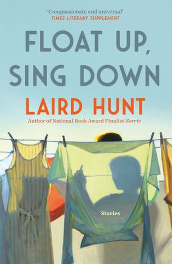 Float Up, Sing Down (ebok) av Laird Hunt