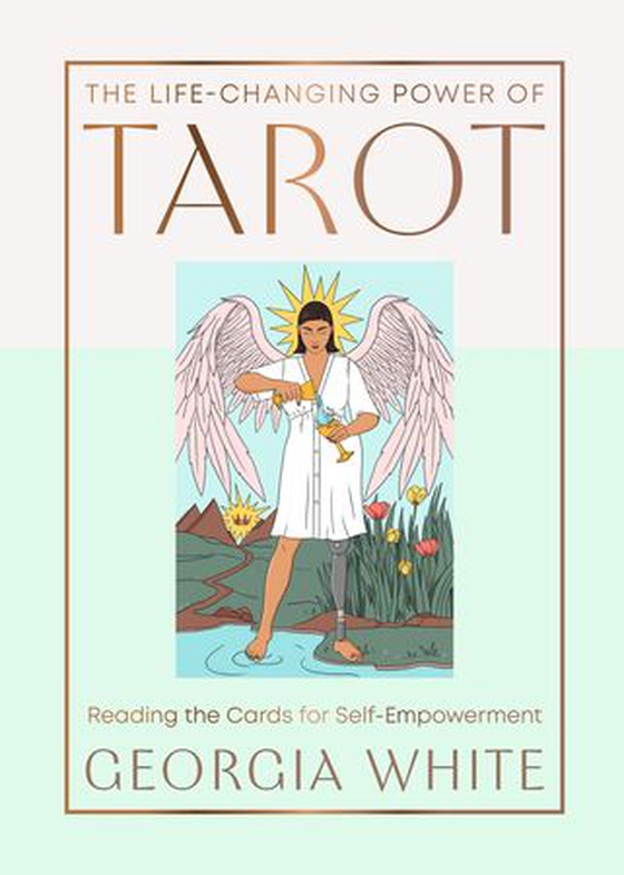 The Life-Changing Power of Tarot - Reading the Cards for Self-Empowerment (ebok) av Georgia White
