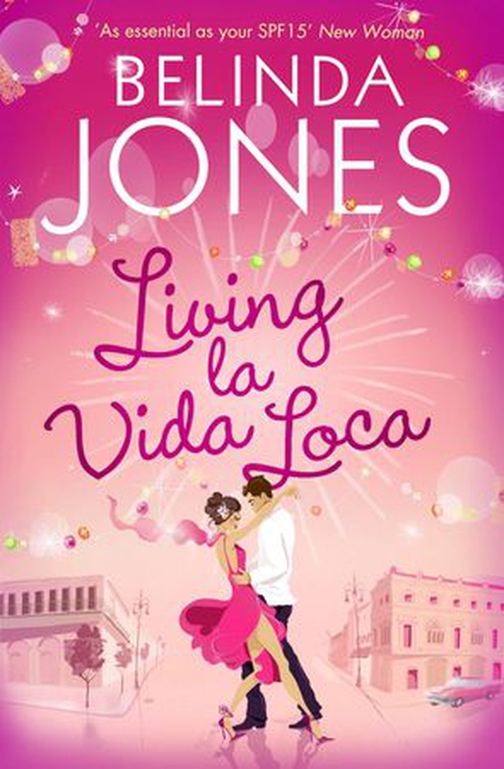 Living la Vida Loca - Escape to Argentina, Spain and Cuba with this gorgeous summer romance (ebok) av Belinda Jones