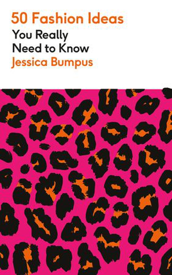 50 Fashion Ideas You Really Need to Know (ebok) av Jessica Bumpus