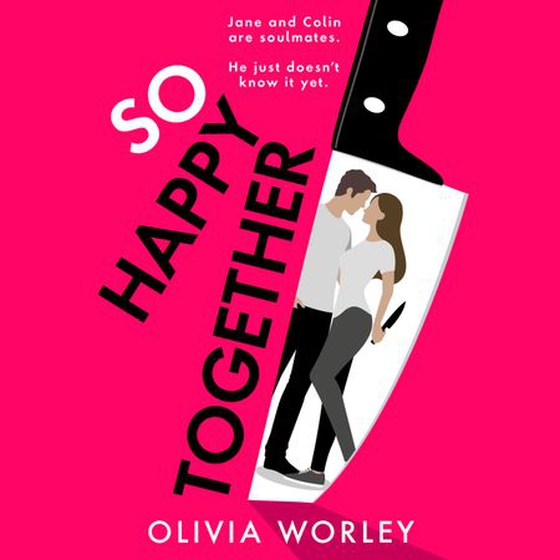 So Happy Together (lydbok) av Olivia Worley