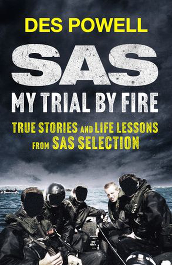 SAS: My Trial By Fire: True Stories and Life Lessons from SAS Selection (ebok) av Des Powell