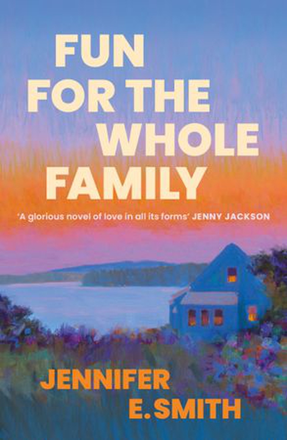 Fun for the Whole Family - the heartwarming and heartbreaking story of family, love and loss (ebok) av Jennifer E. Smith