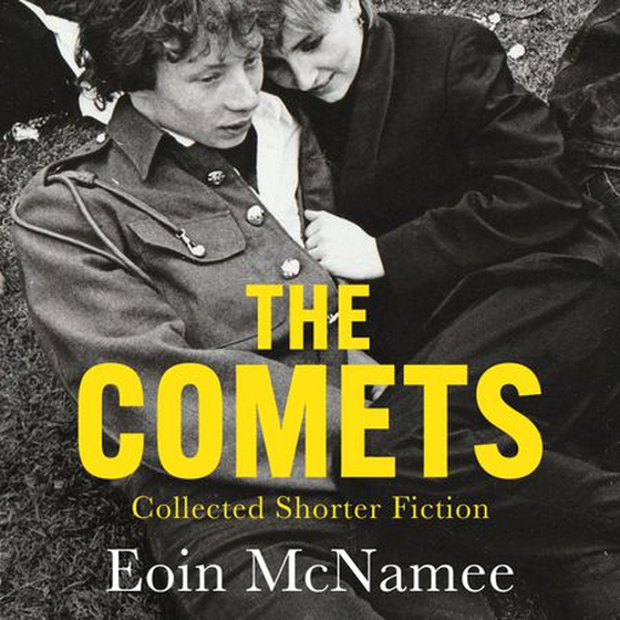 The Comets - Collected Short Fiction (lydbok) av Eoin McNamee