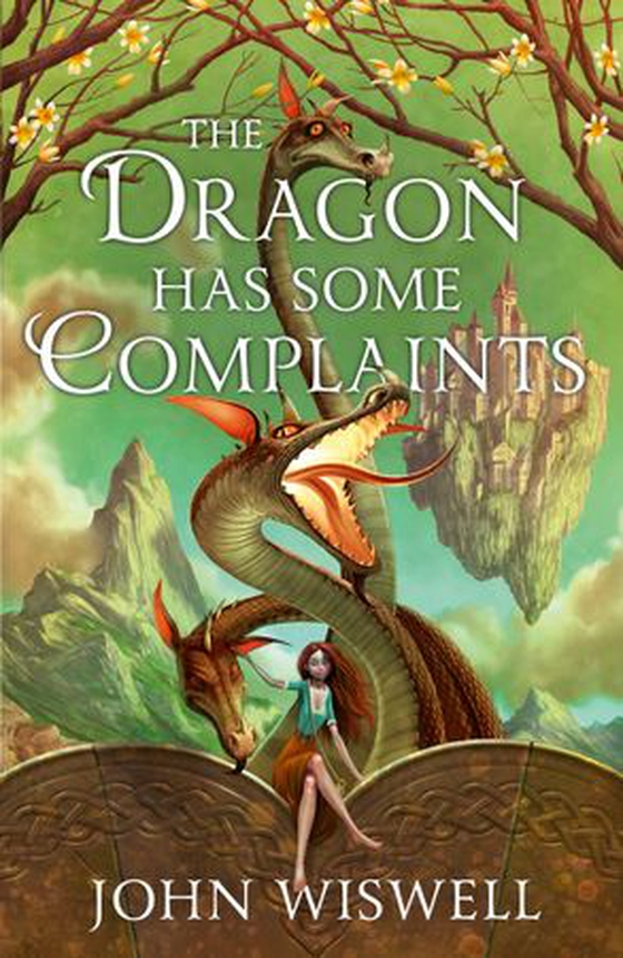 The Dragon Has Some Complaints - A Cozy Novel Of Friendship, Found Family and Dragons By The Award-Winning Author (ebok) av John Wiswell