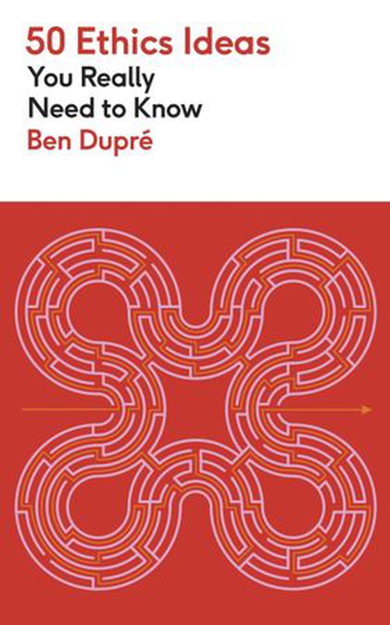 50 Ethics Ideas You Really Need to Know (ebok) av Ben Dupré