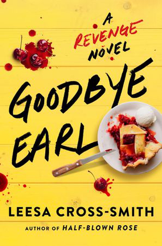 Goodbye Earl - A Revenge Novel (ebok) av Leesa Cross-Smith