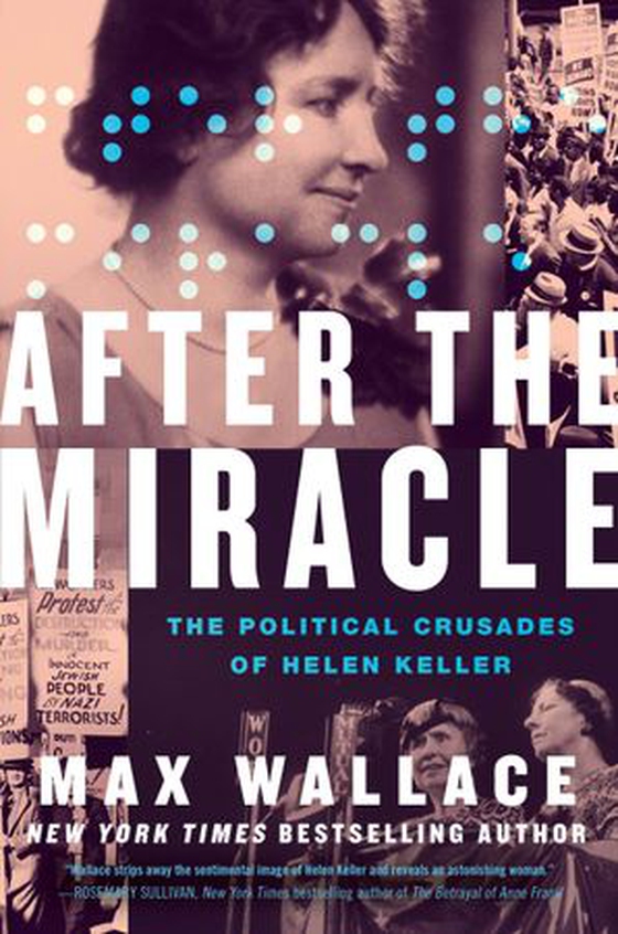 After the Miracle - The Political Crusades of Helen Keller (ebok) av Max Wallace