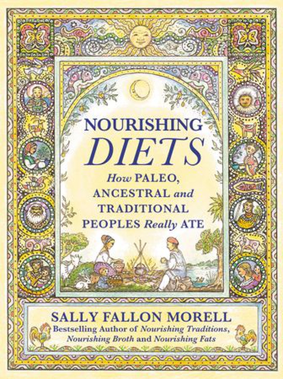 Nourishing Diets - How Paleo, Ancestral and Traditional Peoples Really Ate (ebok) av Sally Fallon Morell