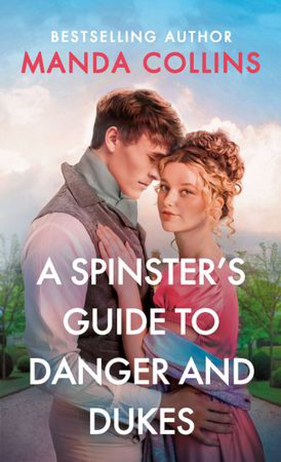 A spinster's guide to danger and dukes