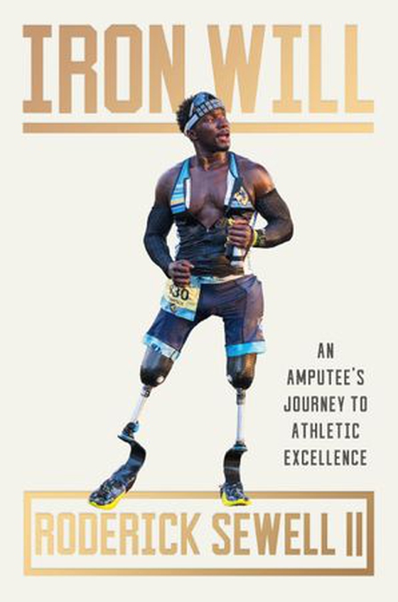 Iron Will - An Amputee's Journey to Athletic Excellence (ebok) av Roderick Sewell
