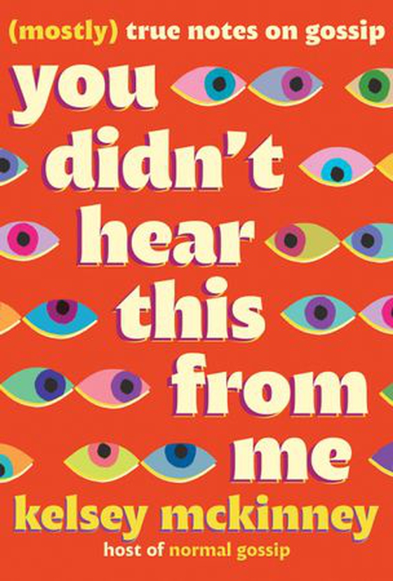 You Didn't Hear This From Me - (Mostly) True Notes on Gossip (ebok) av Kelsey McKinney