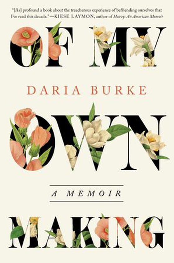 Of My Own Making - A Memoir (ebok) av Daria Burke