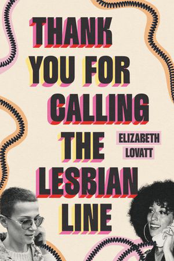 Thank You for Calling the Lesbian Line (ebok) av Elizabeth Lovatt
