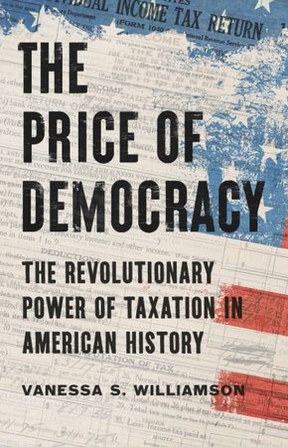 The Price of Democracy - The Revolutionary Power of Taxation in American History (ebok) av Suzanne Williamson