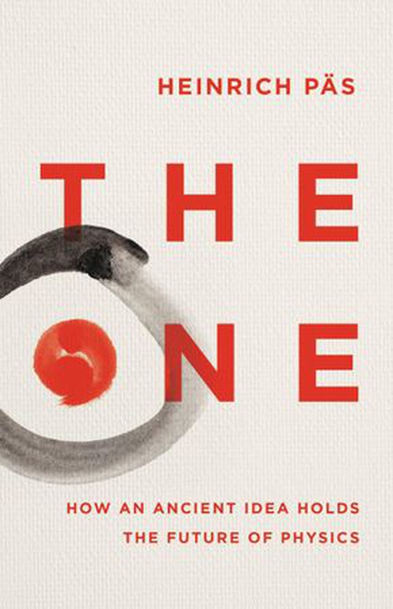 The One - How an Ancient Idea Holds the Future of Physics (ebok) av Heinrich Päs