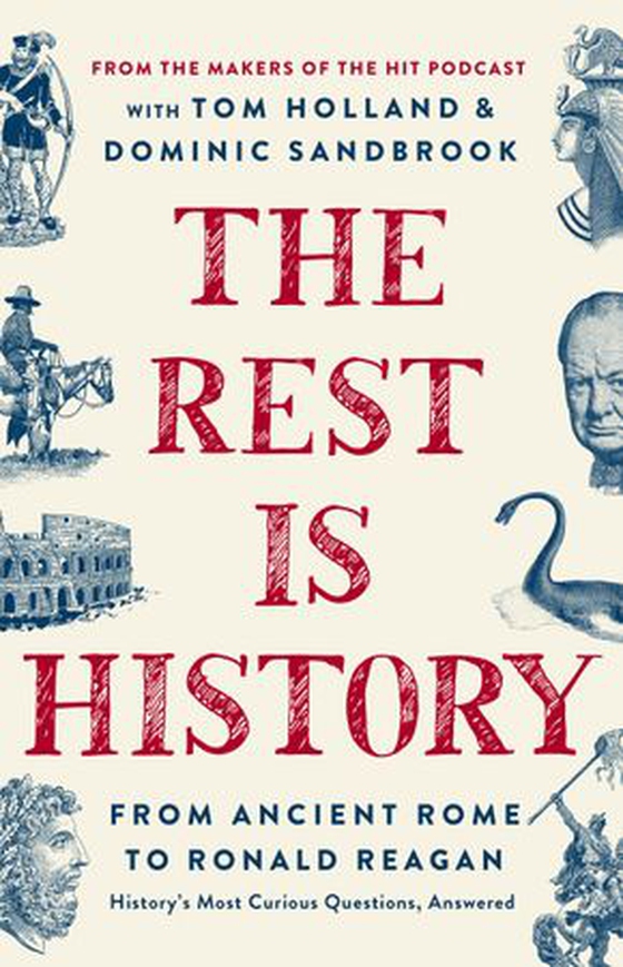 The Rest Is History - From Ancient Rome to Ronald Reagan—History's Most Curious Questions, Answered (ebok) av Ukjent