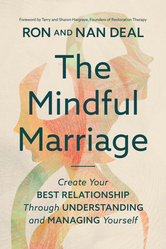 The Mindful Marriage - Create Your Best Relationship Through Understanding and Managing Yourself (ebok) av Ron L Deal