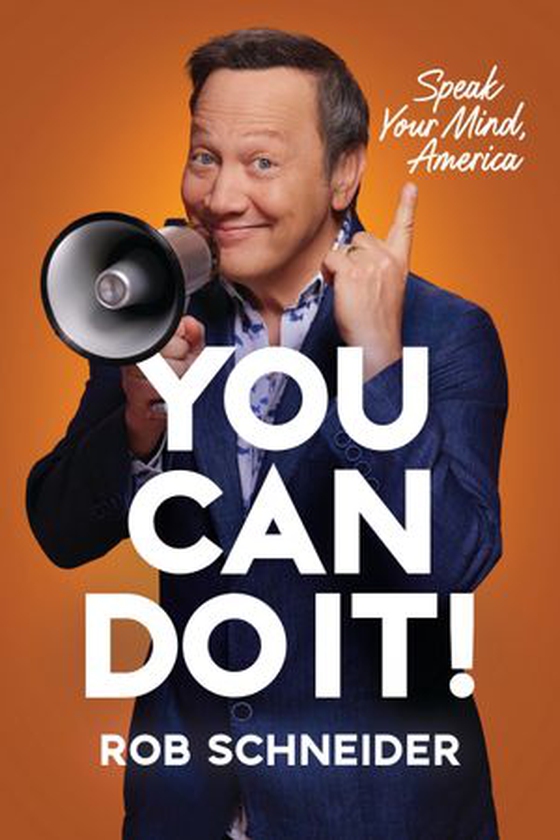 You Can Do It! - Speak Your Mind, America (ebok) av Rob Schneider