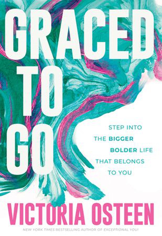 Graced to Go - Step into the Bigger Bolder Life that Belongs to You (ebok) av Victoria Osteen