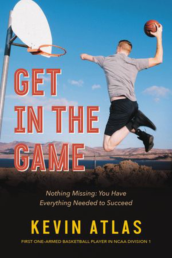 Get in the Game - Nothing Missing: You Have Everything Needed to Succeed (ebok) av Kevin Atlas