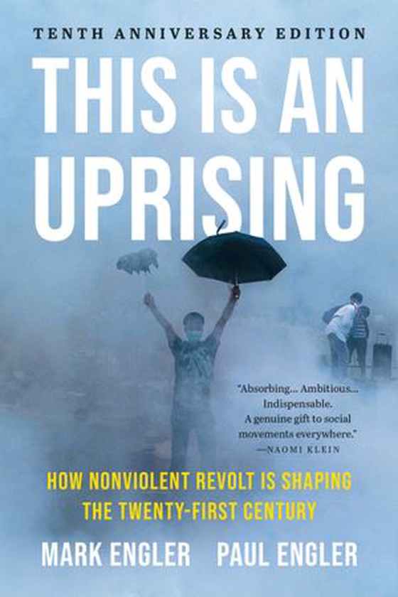 This Is an Uprising - How Nonviolent Revolt Is Shaping the Twenty-First Century (ebok) av Mark Engler