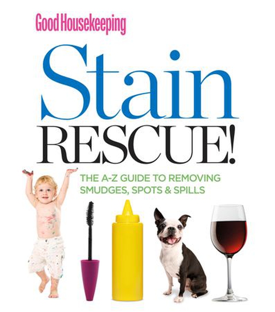 Good Housekeeping Stain Rescue! - The A-Z Guide to Removing Smudges, Spots & Spills (ebok) av -