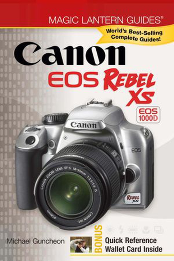 Magic Lantern Guides®: Canon EOS Rebel XS EOS 1000D (ebok) av Michael Guncheon