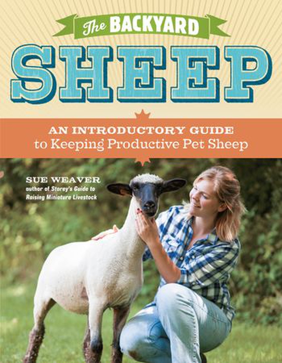 The Backyard Sheep - An Introductory Guide to Keeping Productive Pet Sheep (ebok) av Sue Weaver