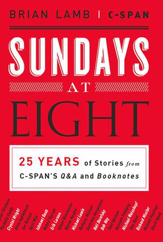 Sundays at Eight - 25 Years of Stories from C-SPAN'S Q&A and Booknotes (ebok) av Brian Lamb