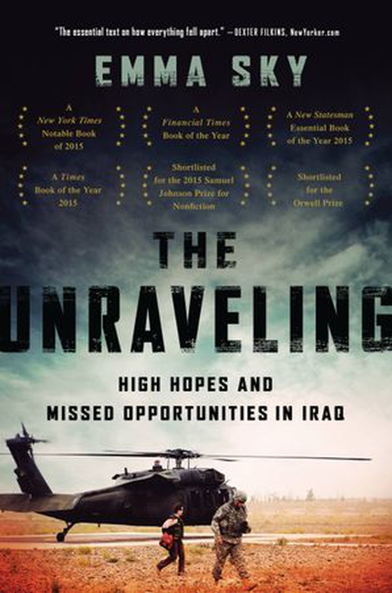The Unraveling - High Hopes and Missed Opportunities in Iraq (ebok) av Emma Sky
