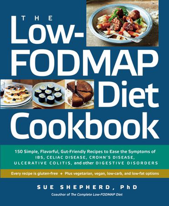The Low-FODMAP Diet Cookbook - 150 Simple, Flavorful, Gut-Friendly Recipes to Ease the Symptoms of IBS, Celiac Disease, Crohn's Disease, Ulcerative Colitis, and Other Digestive Disorders (ebok) av Ukjent