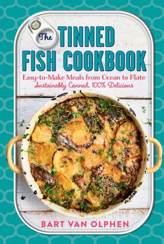 The Tinned Fish Cookbook - Easy-to-Make Meals from Ocean to Plate-Sustainably Canned, 100% Delicious (ebok) av Ukjent