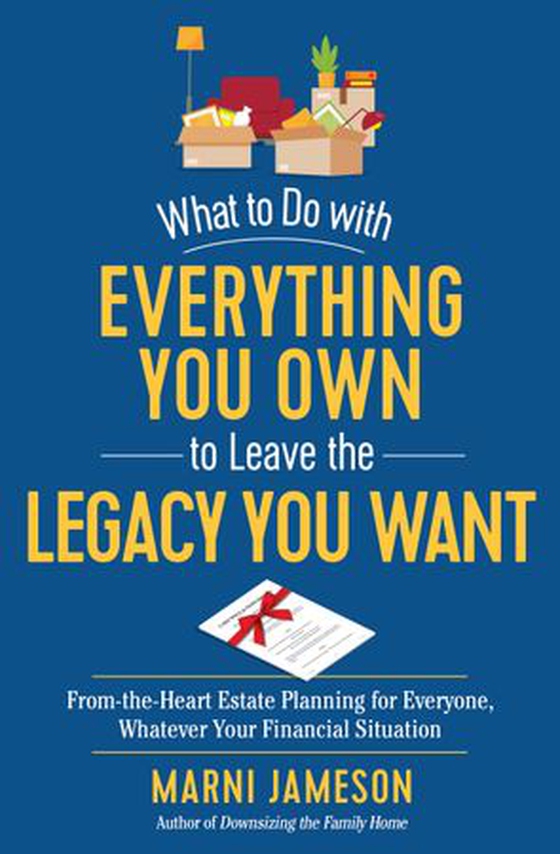What to Do with Everything You Own to Leave the Legacy You Want - From-the-Heart Estate Planning for Everyone, Whatever Your Financial Situation (ebok) av Ukjent