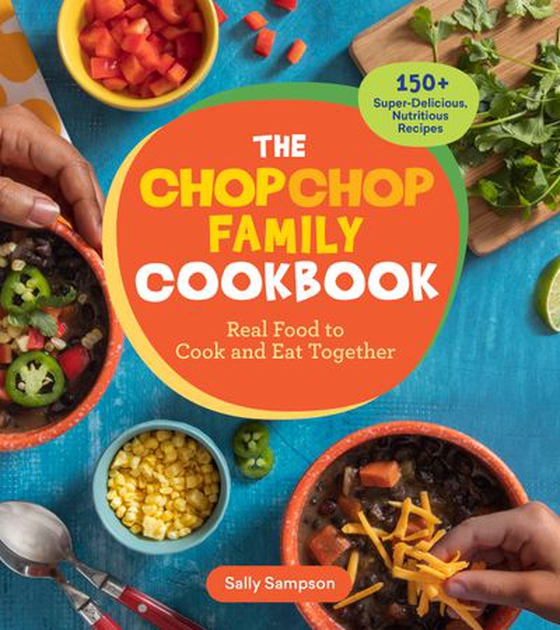 The ChopChop Family Cookbook - Real Food to Cook and Eat Together; 250 Super-Delicious, Nutritious Recipes (ebok) av Sally Sampson