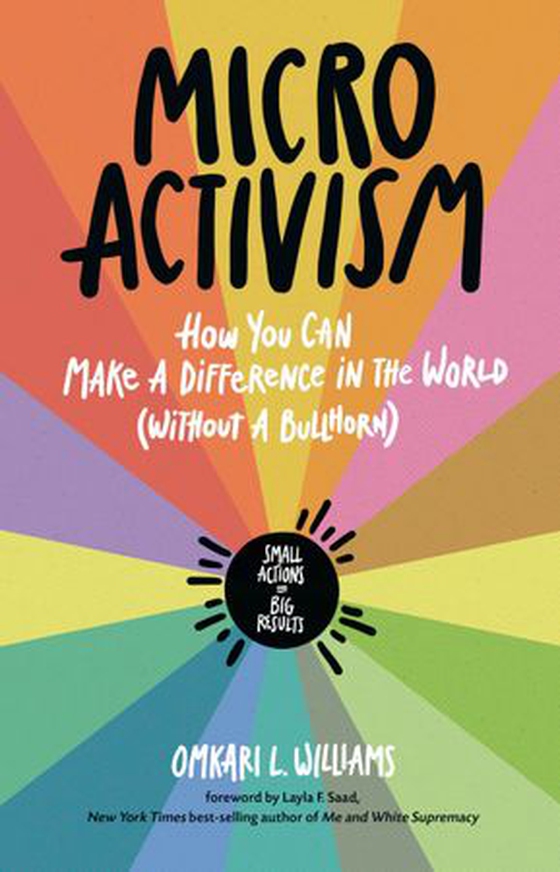 Micro Activism - How You Can Make a Difference in the World without a Bullhorn (ebok) av Omkari L. Williams