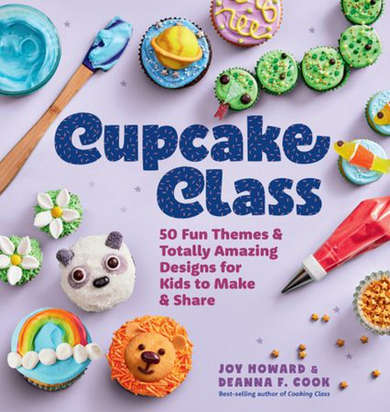 Cupcake Class - 50 Fun Themes & Totally Amazing Designs for Kids to Make & Share (ebok) av Joy Howard