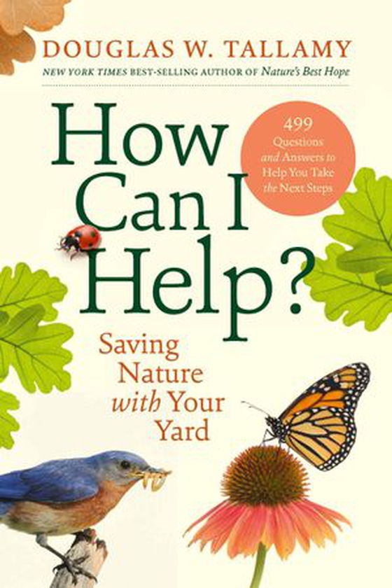 How Can I Help? - Saving Nature with Your Yard (ebok) av Douglas W. Tallamy