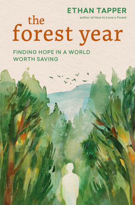 The Forest Year - Finding Hope in a World Worth Saving (ebok) av Ethan Tapper