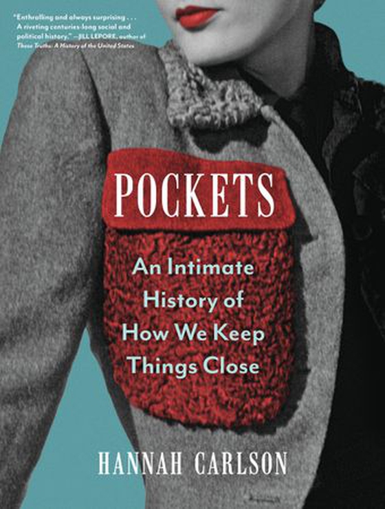 Pockets - An Intimate History of How We Keep Things Close (ebok) av Hannah Carlson