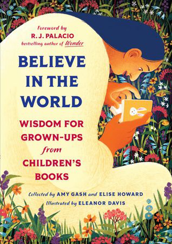 Believe In the World - Wisdom for Grown-Ups from Children's Books (ebok) av Amy Gash