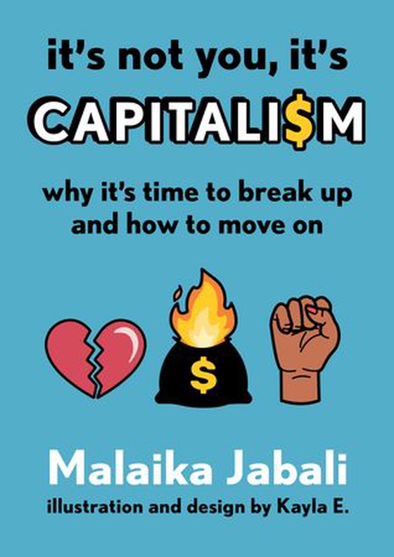 It's Not You, It's Capitalism - Why It's Time to Break Up and How to Move On (ebok) av Malaika Jabali