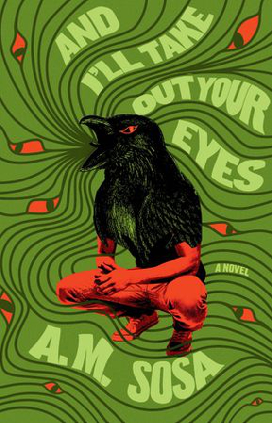 And I'll Take Out Your Eyes - A Novel (ebok) av A. M. Sosa