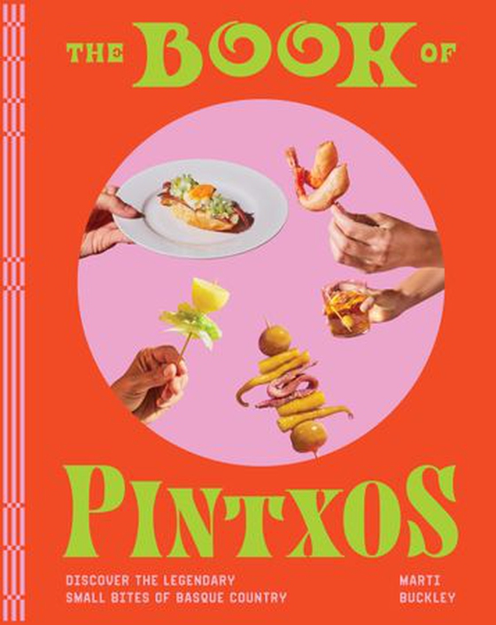 The Book of Pintxos - Discover the Legendary Small Bites of Basque Country (ebok) av Marti Buckley