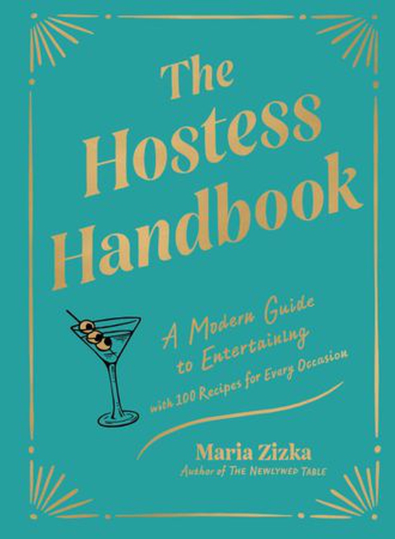 The Hostess Handbook - A Modern Guide to Entertaining (ebok) av Maria Zizka