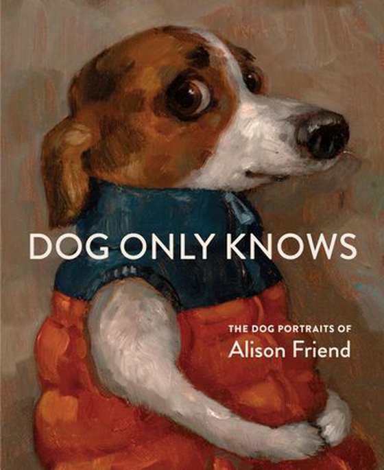 Dog Only Knows - The Dog Portraits of Alison Friend (ebok) av Alison Friend