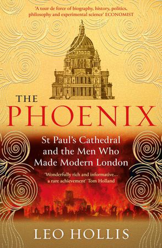 The Phoenix - St. Paul's Cathedral And The Men Who Made Modern London (ebok) av Leo Hollis