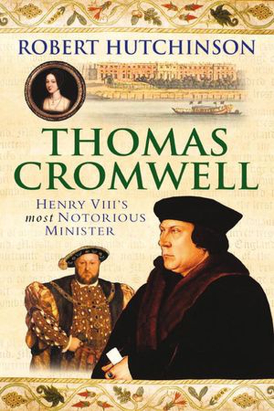 Thomas Cromwell - The Rise And Fall Of Henry VIII's Most Notorious Minister (ebok) av Robert Hutchinson